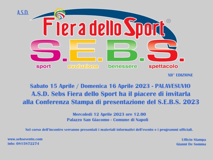 XII EDIZIONE DEL S.E.B.S. Fiera dello Sport COMPLESSO PALAVESUVIO DI PONTICELLI 15/16 Aprile 2023