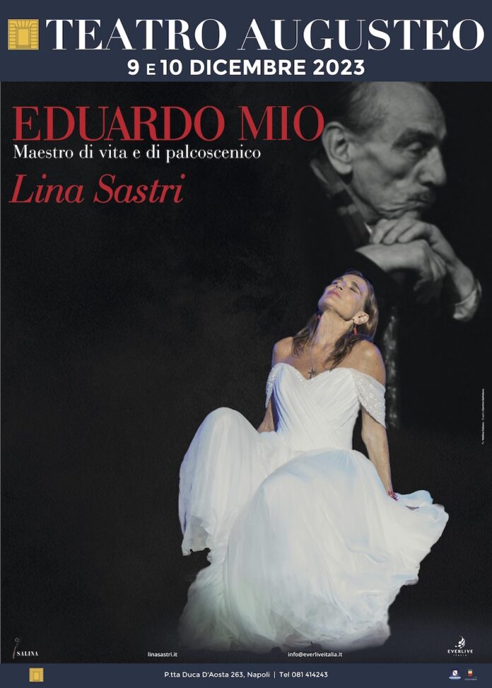 Teatro Augusteo: LINA SASTRI in “Eduardo mio”, omaggio al Maestro di vita e di palcoscenico