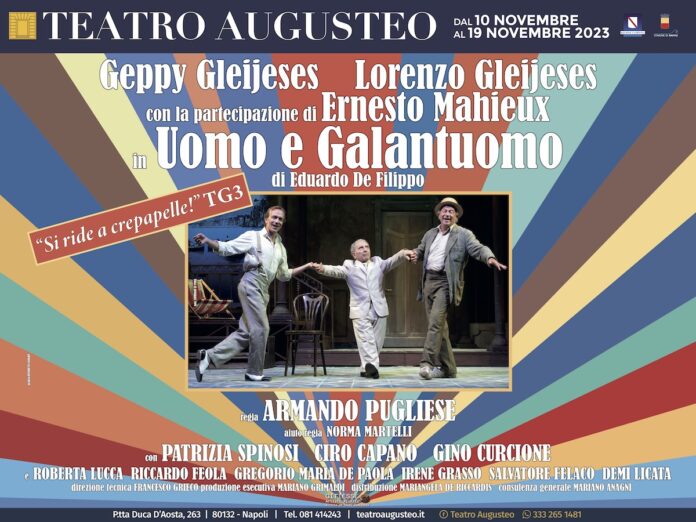 Teatro Augusteo: “Uomo e Galantuomo”, in scena Geppy Gleijeses, Lorenzo Gleijeses ed Ernesto Mahieux