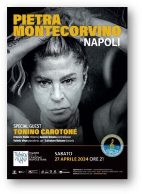 Pietra Montecorvino in “Napoli”, special guest Tonino Carotone – sabato 27 aprile, ore 21
